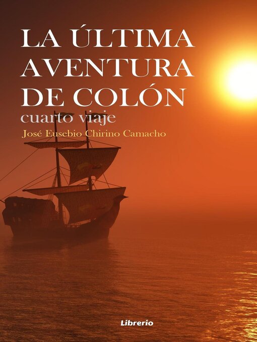 Title details for La última aventura de Colón by José Eusebio Chirino Camacho - Available